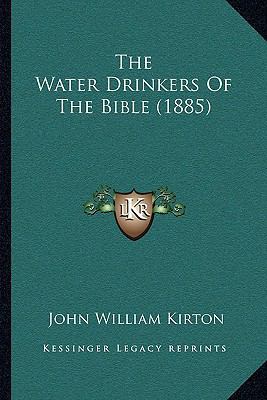 The Water Drinkers Of The Bible (1885) 1165145170 Book Cover