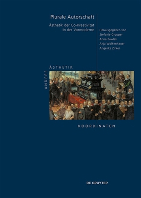 Plurale Autorschaft: Ästhetik Der Co-Kreativitä... [German] 3110690594 Book Cover
