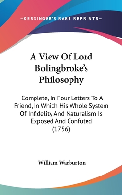 A View Of Lord Bolingbroke's Philosophy: Comple... 1436535778 Book Cover