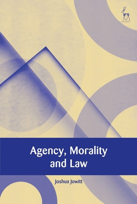 Agency, Morality and Law 150994768X Book Cover