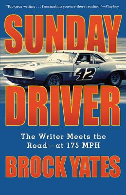 Sunday Driver: The Writer Meets the Road -- At ... 1560255412 Book Cover