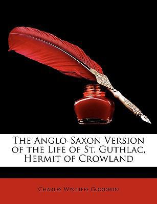 The Anglo-Saxon Version of the Life of St. Guth... 1146923805 Book Cover