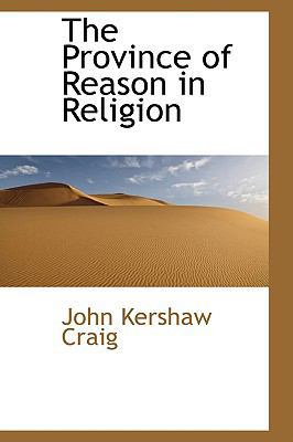 The Province of Reason in Religion 1103077228 Book Cover