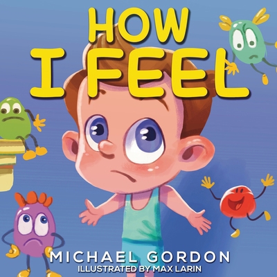 How I Feel 1961069423 Book Cover