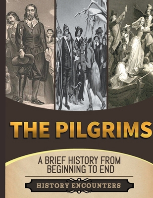 The Pilgrims: A Brief Overview from Beginning t... B0CSXHZQCJ Book Cover