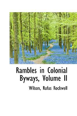 Rambles in Colonial Byways, Volume II 111345914X Book Cover