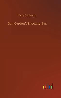 Don Gordon´s Shooting-Box 3734044693 Book Cover