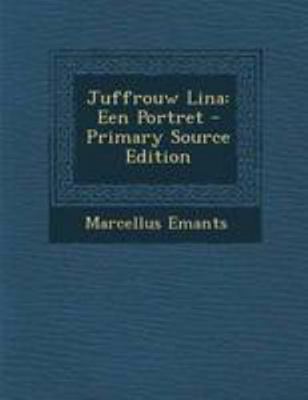 Juffrouw Lina: Een Portret - Primary Source Edi... [Dutch] 1295126516 Book Cover