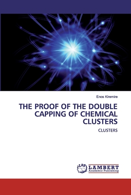 The Proof of the Double Capping of Chemical Clu... 6202517484 Book Cover