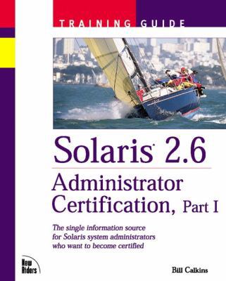 Solaris 2.6 Administrator Certification Trainin... 157870085X Book Cover