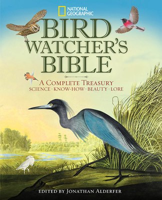 Bird-Watcher's Bible: A Complete Treasury 1426209649 Book Cover