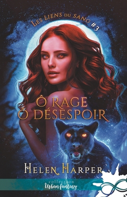 Ô rage ô désespoir: Les liens du sang, T3 [French] B08QS2272T Book Cover