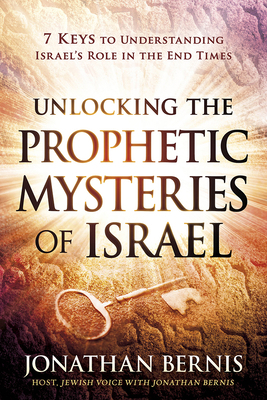 Unlocking the Prophetic Mysteries of Israel: 7 ... 1629991406 Book Cover