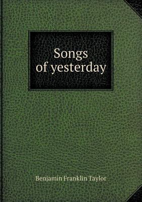 Songs of Yesterday 5518442327 Book Cover