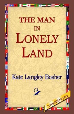 The Man in Lonely Land 1421804638 Book Cover