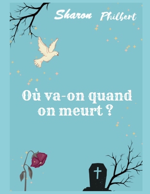 Où va-on quand on meurt ? [French] B0DYNVBFF7 Book Cover