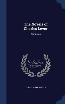 The Novels of Charles Lever: Barrington 1298967384 Book Cover