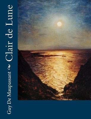 Clair de Lune [French] 1491076704 Book Cover