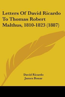 Letters Of David Ricardo To Thomas Robert Malth... 1437105602 Book Cover