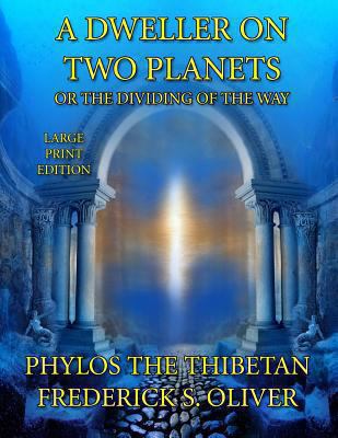 A Dweller on Two Planets - Large Print Edition:... [Large Print] 1494738864 Book Cover