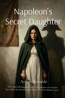 Napoleon's Secret Daughter 1067422307 Book Cover