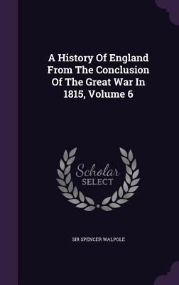 A History Of England From The Conclusion Of The... 1347973656 Book Cover