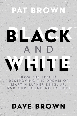 Black and White: How the Left Is Destroying the... 1642936812 Book Cover