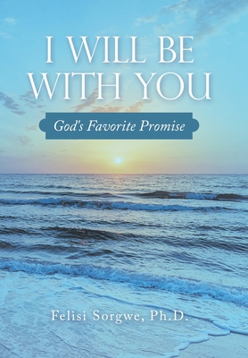 I Will Be with You: God's Favorite Promise 1664268995 Book Cover