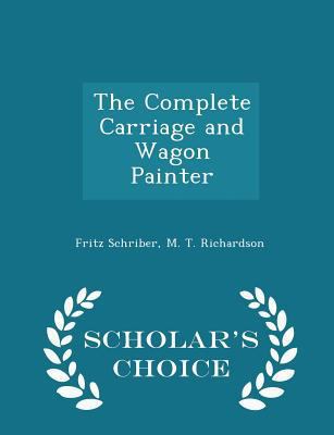 The Complete Carriage and Wagon Painter - Schol... 1297458885 Book Cover