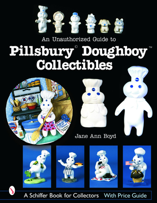 An Unauthorized Guide to Pillsbury(r) Doughboy(... 0764320769 Book Cover