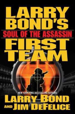 Larry Bond's First Team: Soul of the Assassin 0765307146 Book Cover