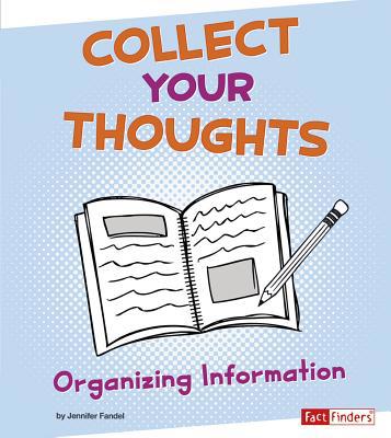 Collect Your Thoughts: Organizing Information 1429699485 Book Cover