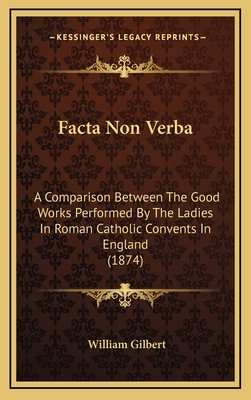 Facta Non Verba: A Comparison Between The Good ... 1168589398 Book Cover