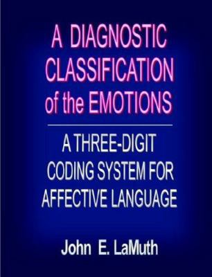 A Diagnostic Classification of the Emotions: A ... 1929649053 Book Cover