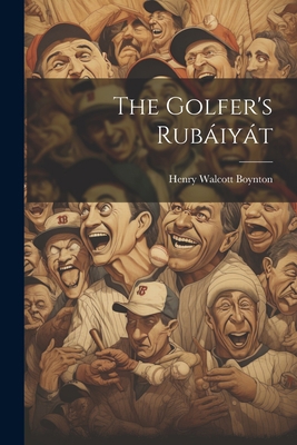 The Golfer's Rubáiyát 1021902608 Book Cover