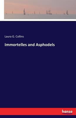 Immortelles and Asphodels 3337370500 Book Cover