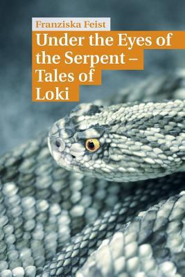 Under the Eyes of the Serpent: Tales of Loki 1530923859 Book Cover