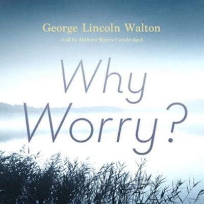 Why Worry? 1482914190 Book Cover