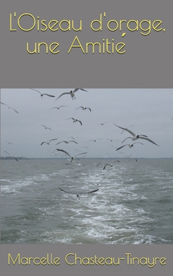L'Oiseau d'orage, une Amitié [French] B08DQL8HRK Book Cover