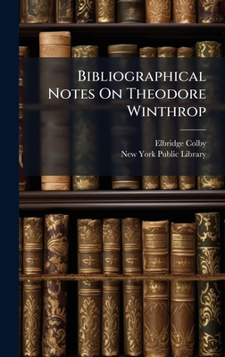 Bibliographical Notes On Theodore Winthrop 102474955X Book Cover