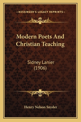 Modern Poets And Christian Teaching: Sidney Lan... 1163888583 Book Cover