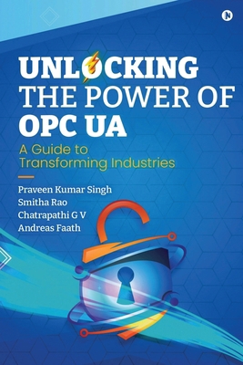 Unlocking the Power of OPC UA: A Guide to Trans... B0D848KRJ9 Book Cover