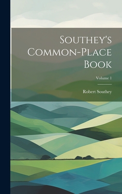 Southey's Common-place Book; Volume 1 1020613092 Book Cover