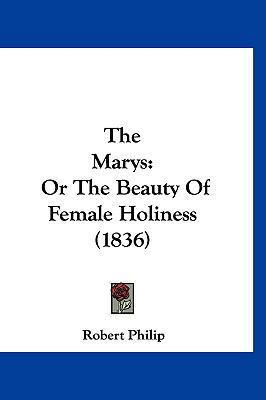 The Marys: Or The Beauty Of Female Holiness (1836) 1120995698 Book Cover