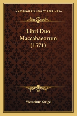 Libri Duo Maccabaeorum (1571) [Latin] 1166309045 Book Cover