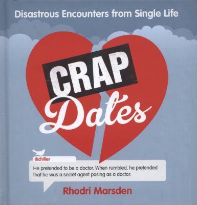Crap Dates: Disastrous Encounters from Single L... 1849838801 Book Cover