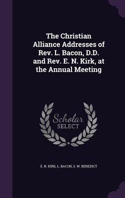 The Christian Alliance Addresses of Rev. L. Bac... 1341367746 Book Cover
