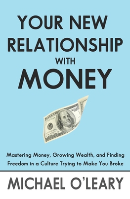 Your New Relationship With Money: Mastering Mon... 1688547045 Book Cover