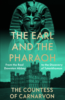The Earl and the Pharaoh: From the Real Downton... 0008531773 Book Cover