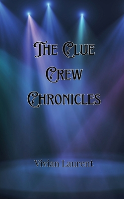 The Clue Crew Chronicles 9916904677 Book Cover